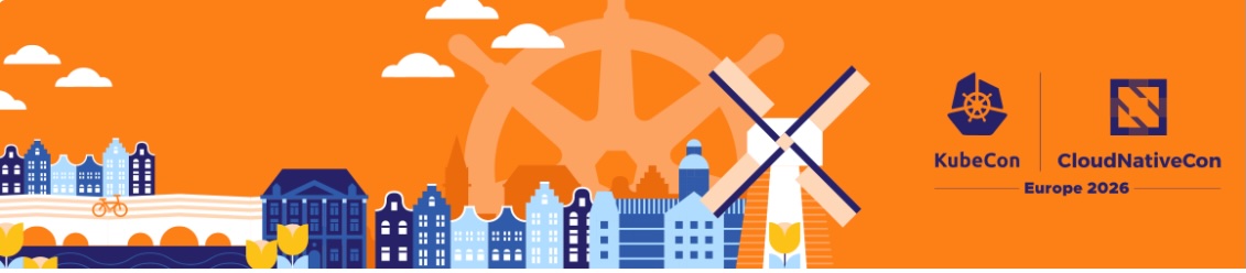 KubeCon + CloudNativeCon Europe 2026 Amsterdam